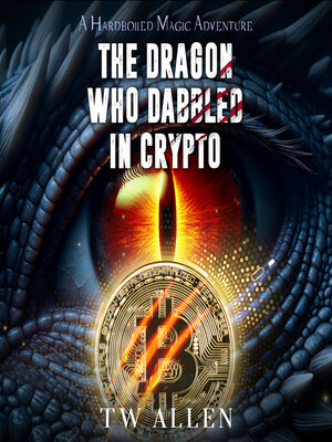 cover image of The Dragon Who Dabbled in Crypto